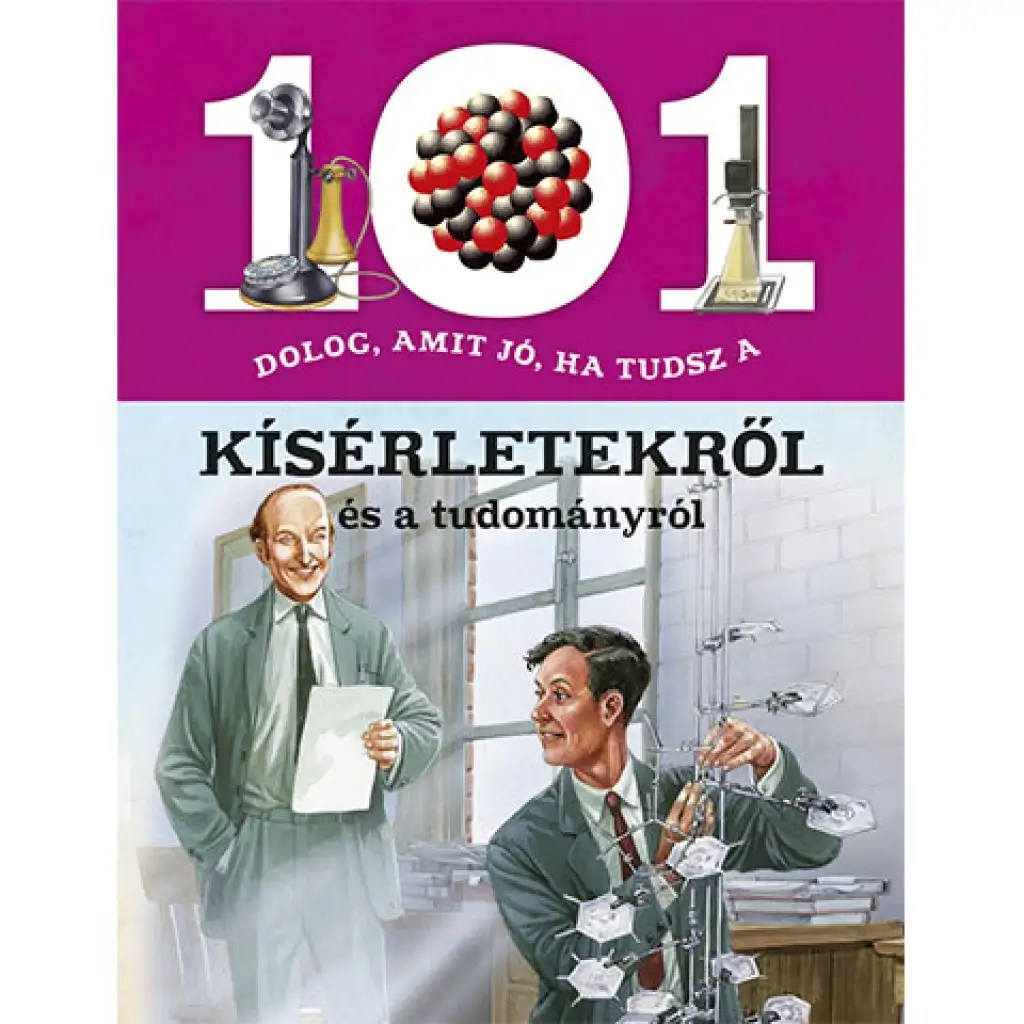 101 rzeczy, które warto wiedzieć o eksperymentach i nauce - książka popularnonaukowa kép 1