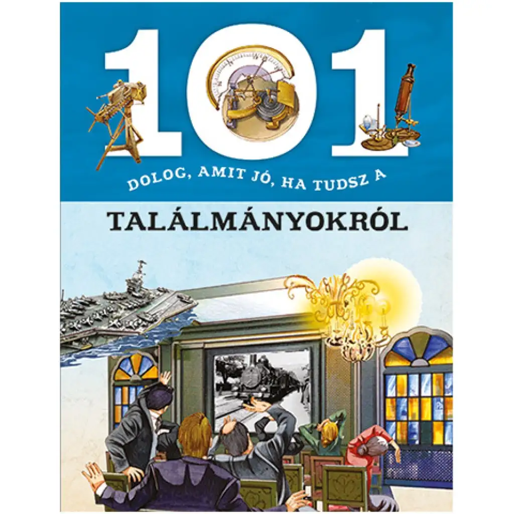 101 rzeczy, które warto wiedzieć o wynalazkach - książka popularnonaukowa kép 1