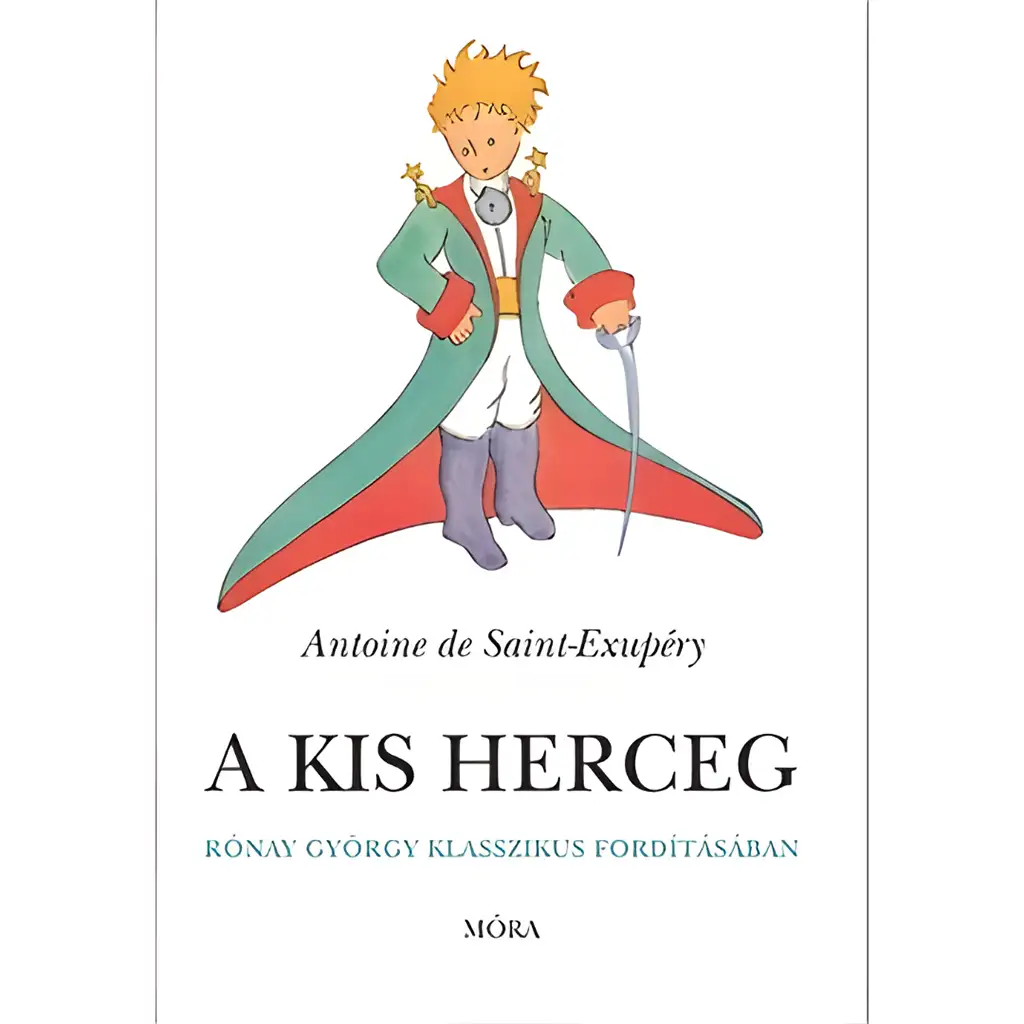 Móra: Antoine de Saint-Exupéry - Mały Książę w klasycznym tłumaczeniu Györgya Rónaya kép 1