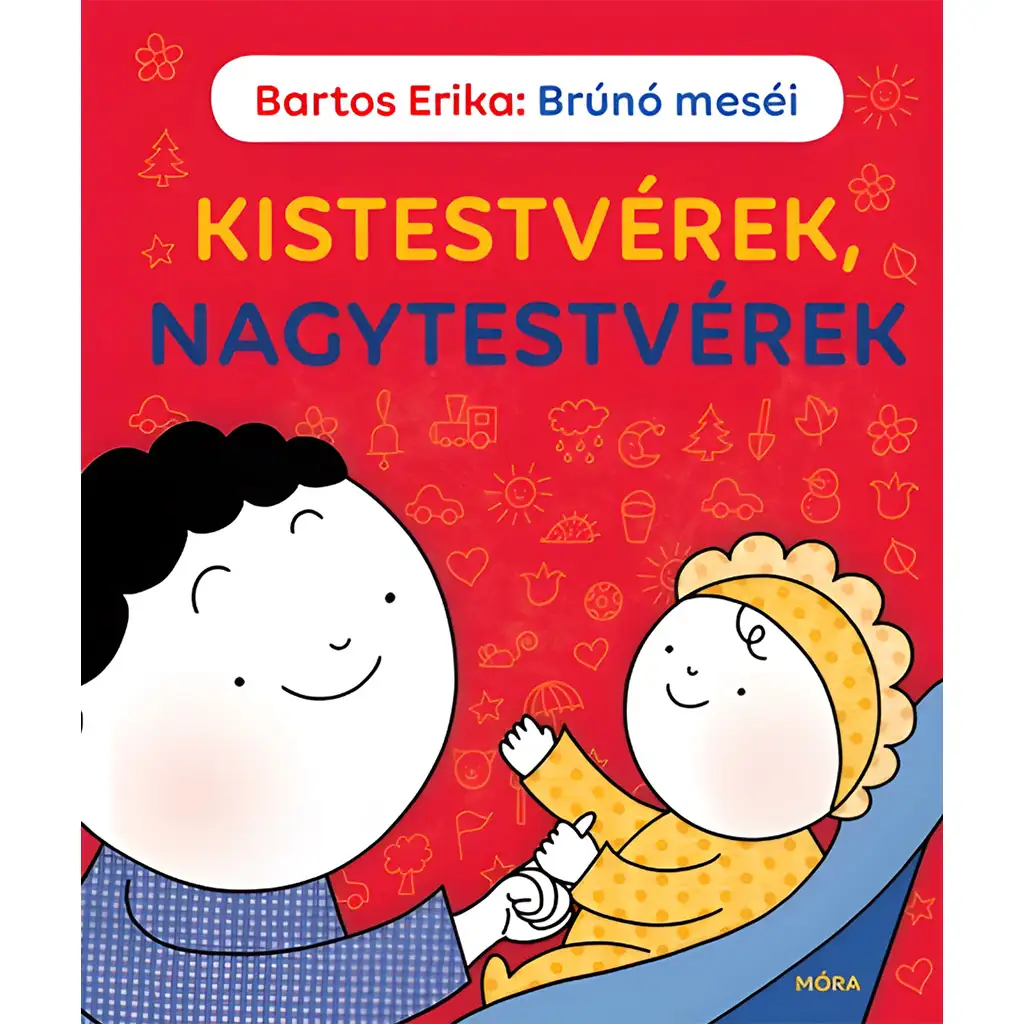 Móra: Bartos Erika - Opowieści Brúnó - Książka z bajkami o młodszych i starszych rodzeństwach kép 1